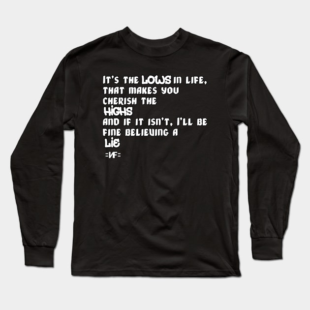 The Lows in life make you cherish the Highs NF quote Long Sleeve T-Shirt by Lottz_Design 